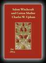 Salem Witchcraft and Cotton Mather A Reply-Charles W. Upham