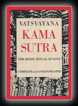 Vatsyayana Kama Sutra - The Hindu Ritual of Love - Complete and Unexpurgated