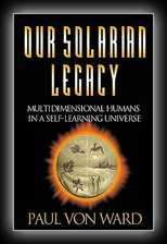 Our Solarian Legacy - Multidimensional Humans in a Self-Learning Universe