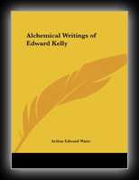 The Alchemical Writings of Edward Kelly