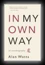 In My Own Way-Alan Watts