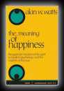The Meaning of Happiness-Alan Watts
