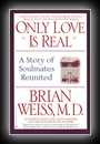 Only Love is Real-Brian Weiss