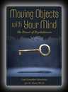 Moving Objects with Your Mind: The Power of Psychokinesis-Carl Llewellyn Weschcke