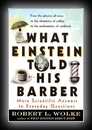 What Einstein Told His Barber - More Scientific Answers to Everyday Questions-Robert L. Wolke