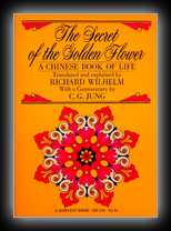 The Secret of the Golden Flower: A Chinese Book of Life