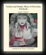 Voodoos and Obeahs: Phases of West India Witchcraft