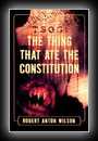TSOG: The Thing That Ate The Constitution-Robert Anton Wilson