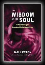 The Wisdom of the Soul: Profound Insights from the Life between Lives