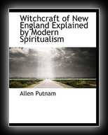 Witchcraft of New England Explained by Modern Spiritualism