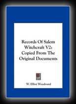 Records of Salem Witchcraft - Copied from the Original Documents Vol 2