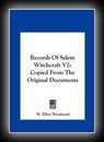 Records of Salem Witchcraft - Copied from the Original Documents Vol 2-W. Elliot Woodward