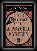 Patience Worth: A Psychic Mystery