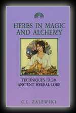 Herbs in Magic and Alchemy - Techniques from Ancient Herbal Lore