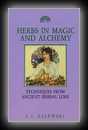 Herbs in Magic and Alchemy - Techniques from Ancient Herbal Lore-C.L. Zalewski