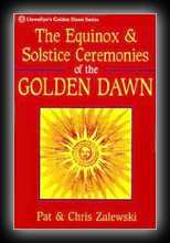 The Equinox & Solstice Ceremonies of the Golden Dawn