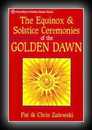 The Equinox & Solstice Ceremonies of the Golden Dawn-Pat & Chris Zalewski