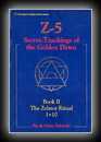 Z-5 Secret Teachings of the Golden Dawn - Book II: The Zelator Ritual 1=10-Pat & Chris Zalewski